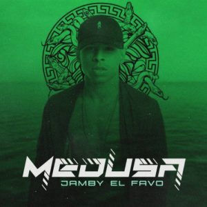 Jamby El Favo – Medusa